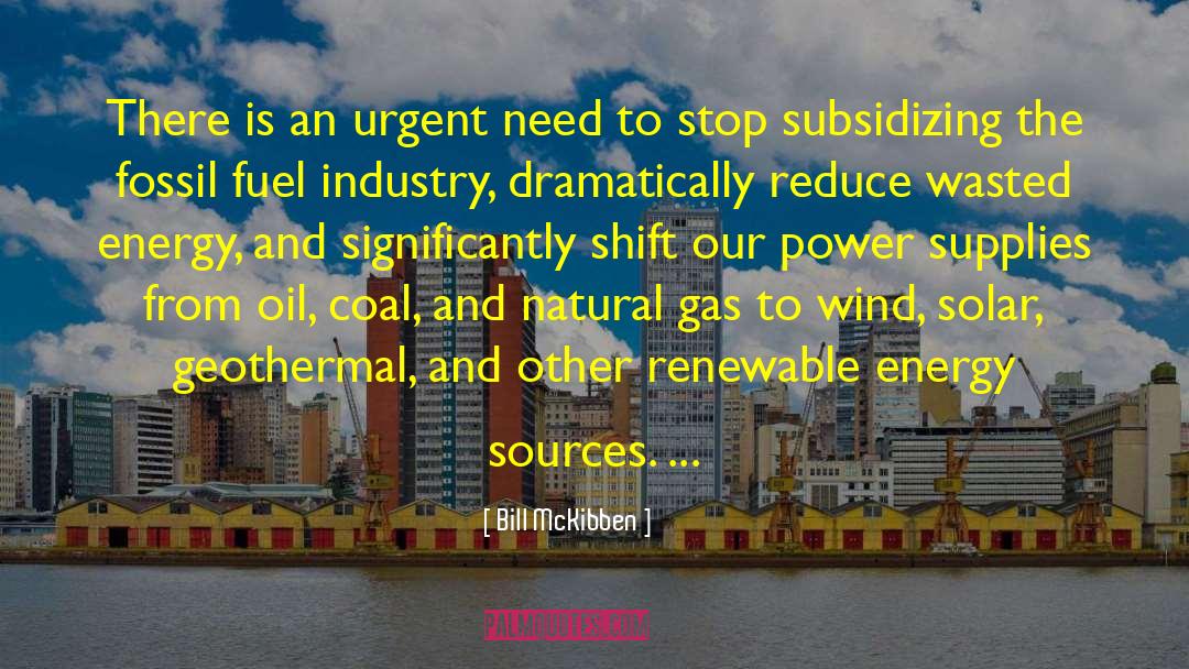 Bill McKibben Quotes: There is an urgent need