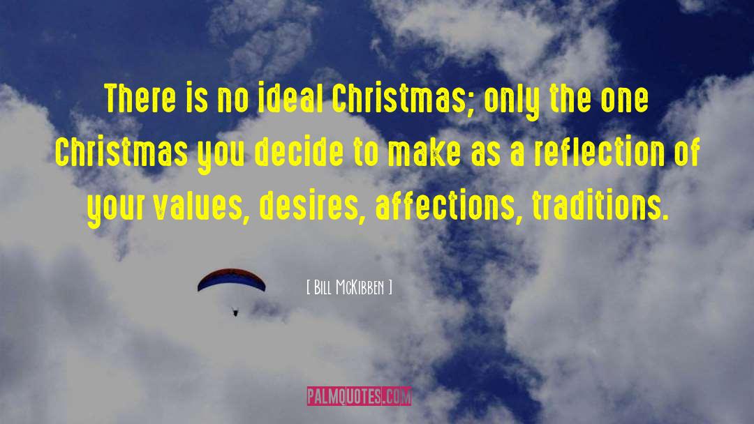 Bill McKibben Quotes: There is no ideal Christmas;