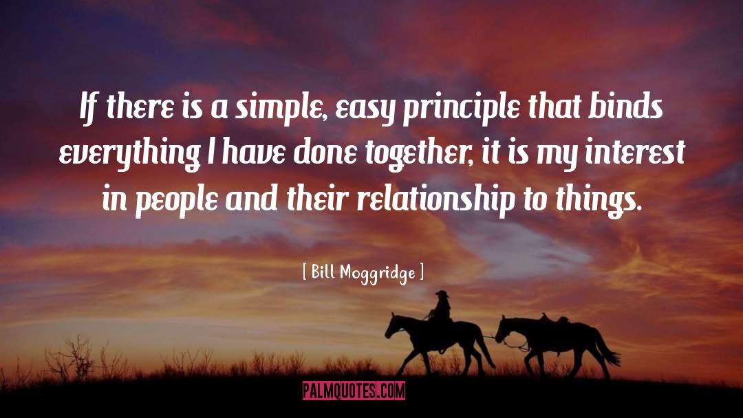 Bill Moggridge Quotes: If there is a simple,