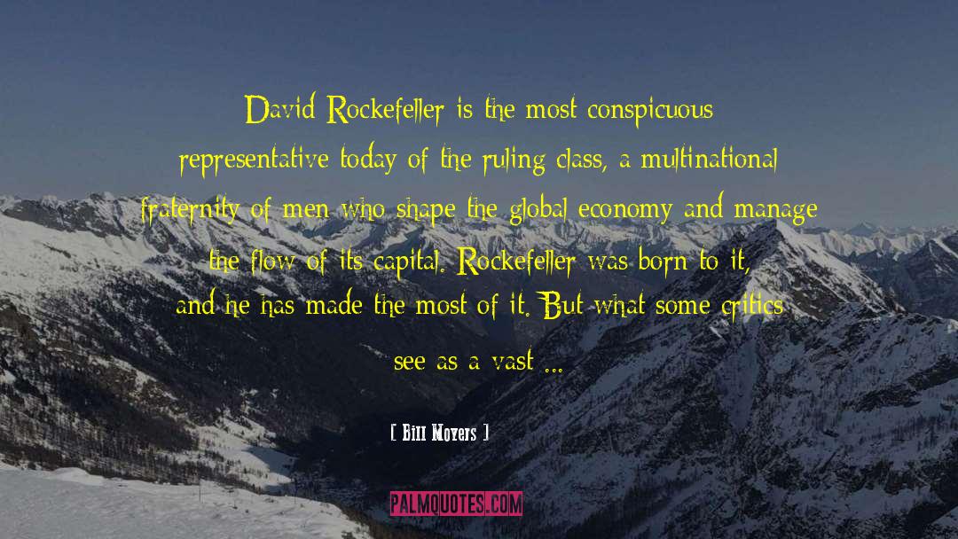 Bill Moyers Quotes: David Rockefeller is the most