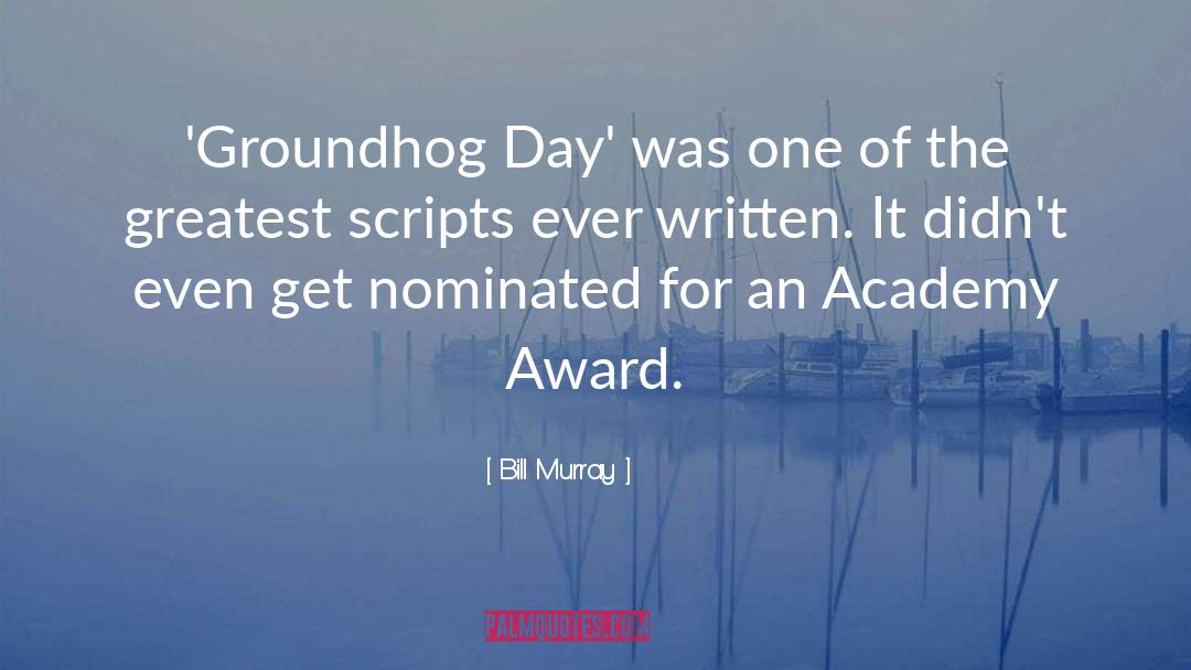 Bill Murray Quotes: 'Groundhog Day' was one of