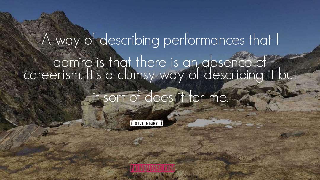 Bill Nighy Quotes: A way of describing performances