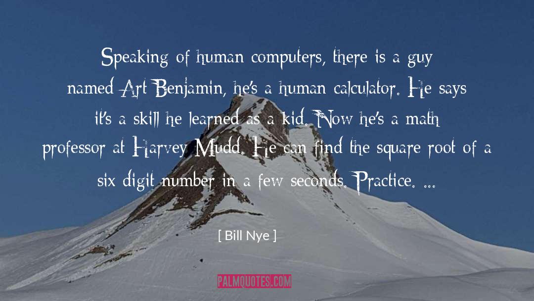Bill Nye Quotes: Speaking of human computers, there
