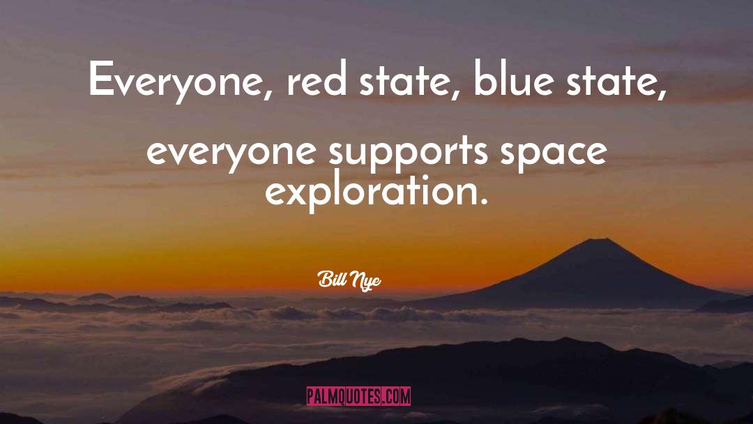 Bill Nye Quotes: Everyone, red state, blue state,