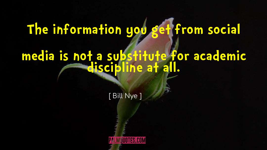 Bill Nye Quotes: The information you get from