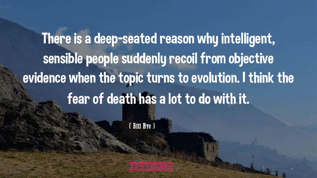 Bill Nye Quotes: There is a deep-seated reason