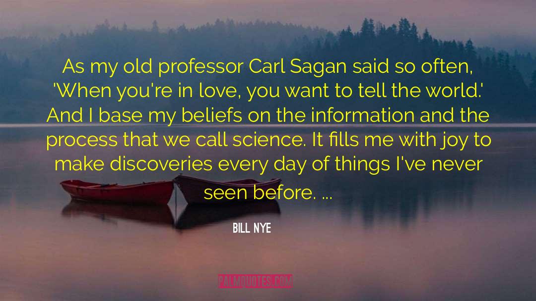 Bill Nye Quotes: As my old professor Carl