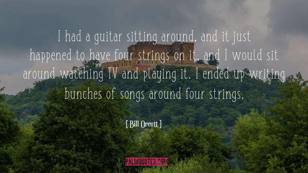 Bill Orcutt Quotes: I had a guitar sitting