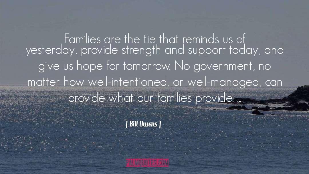 Bill Owens Quotes: Families are the tie that