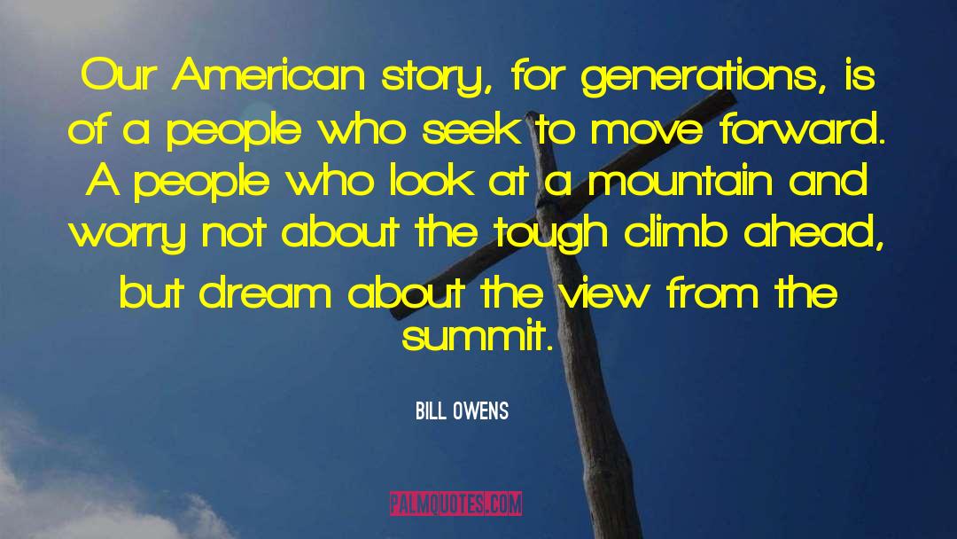 Bill Owens Quotes: Our American story, for generations,