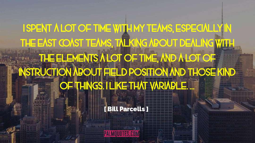 Bill Parcells Quotes: I spent a lot of