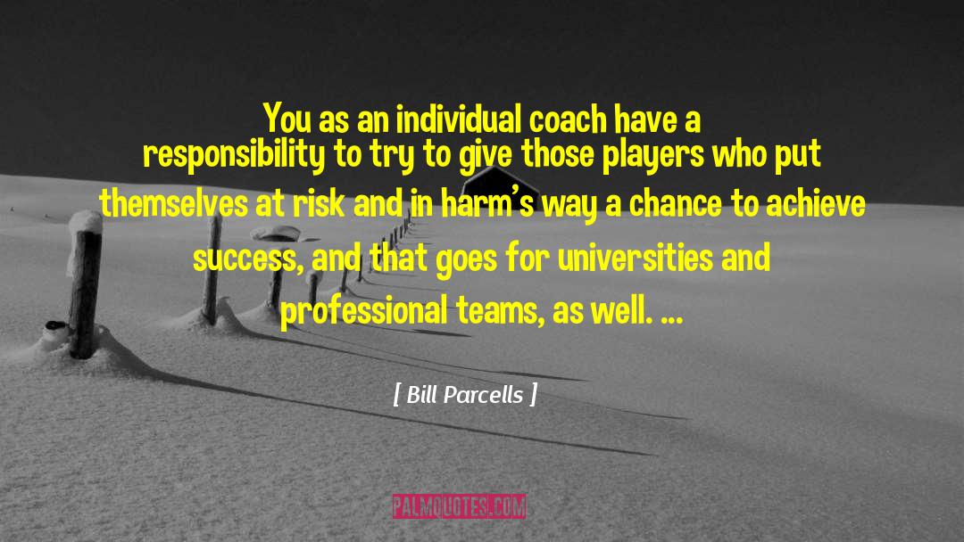 Bill Parcells Quotes: You as an individual coach