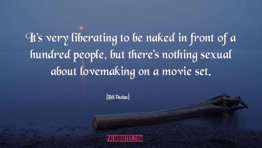 Bill Paxton Quotes: It's very liberating to be