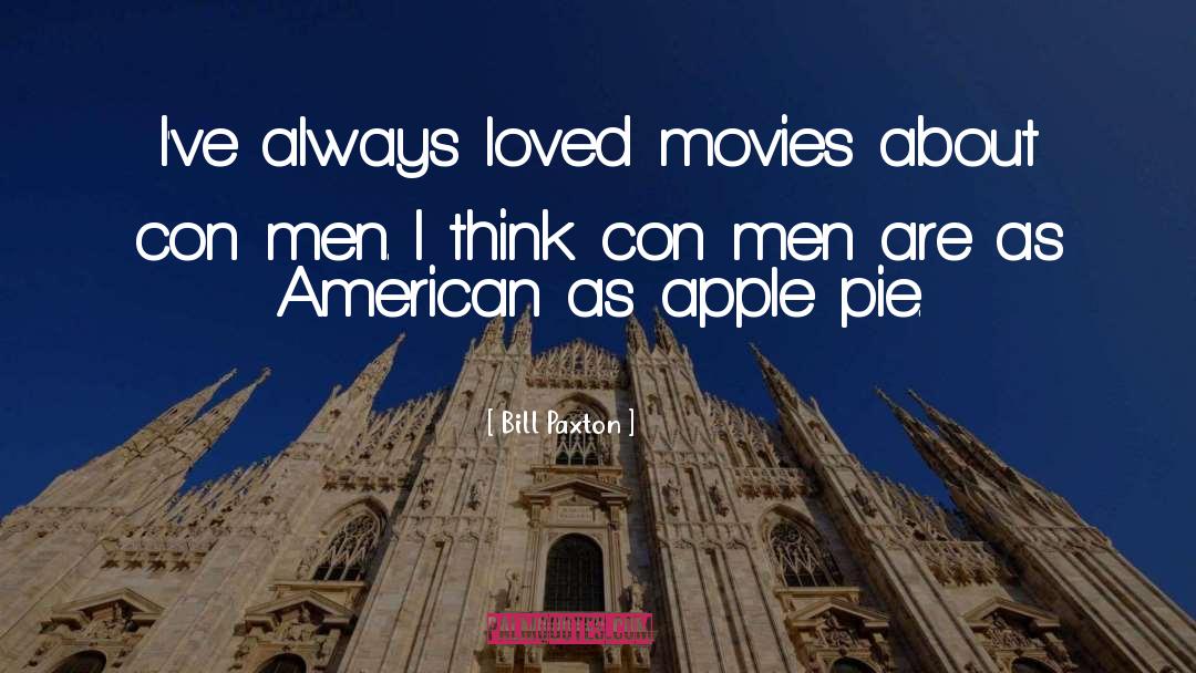 Bill Paxton Quotes: I've always loved movies about