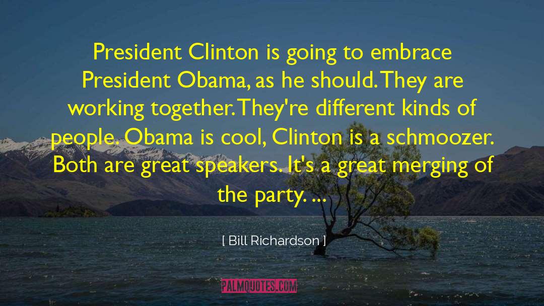 Bill Richardson Quotes: President Clinton is going to