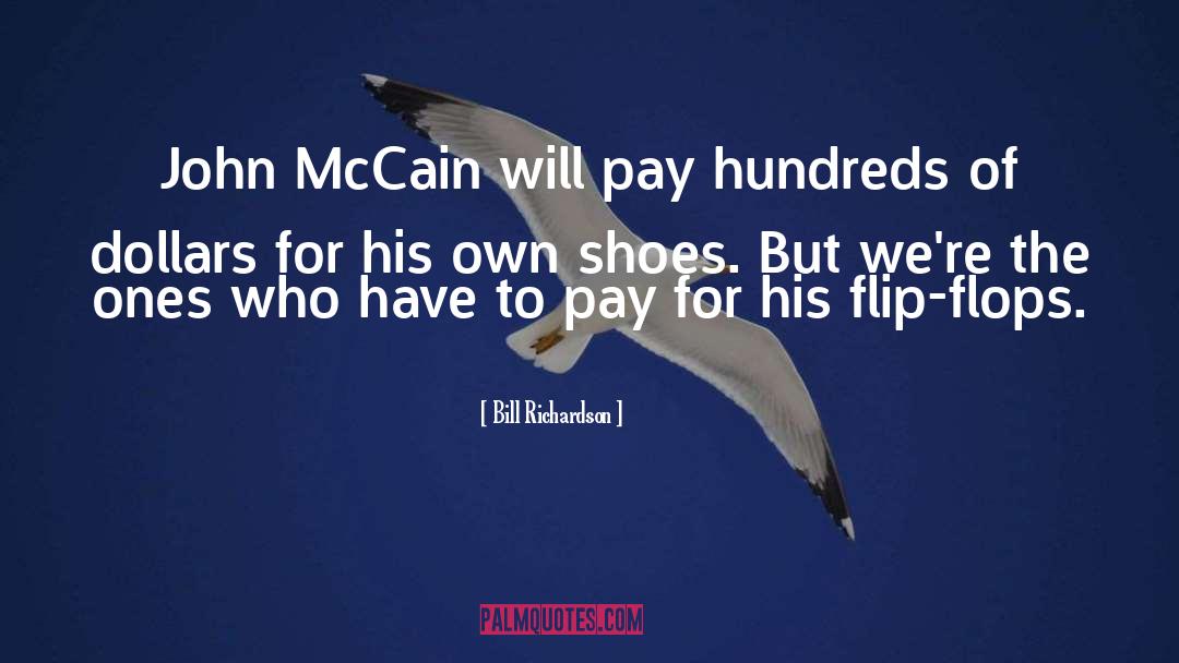 Bill Richardson Quotes: John McCain will pay hundreds
