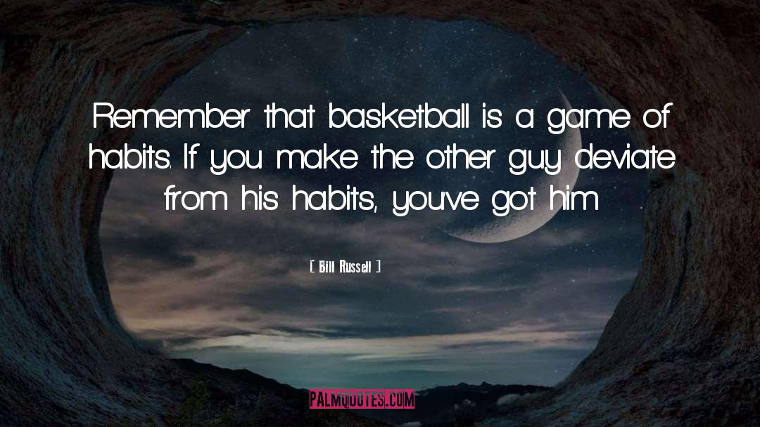 Bill Russell Quotes: Remember that basketball is a