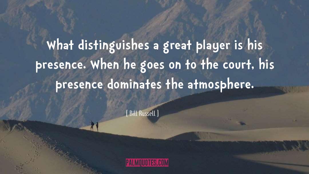Bill Russell Quotes: What distinguishes a great player