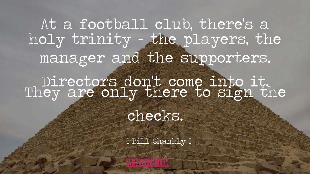 Bill Shankly Quotes: At a football club, there's