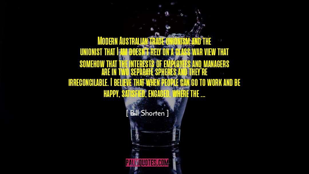 Bill Shorten Quotes: Modern Australian trade unionism and