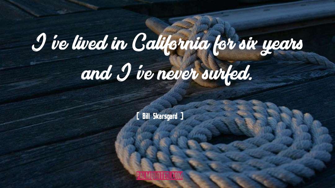 Bill Skarsgard Quotes: I've lived in California for