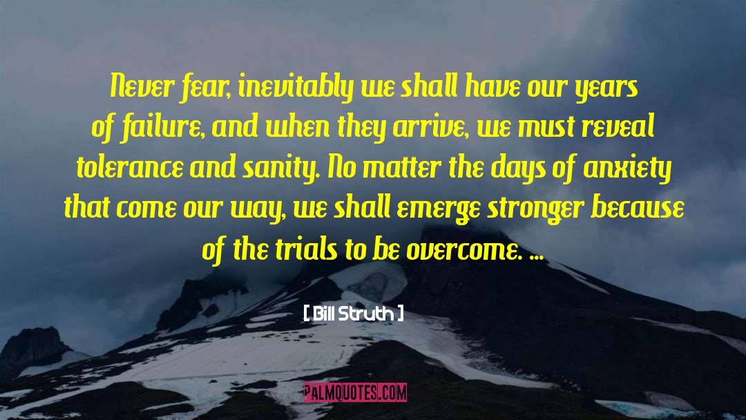 Bill Struth Quotes: Never fear, inevitably we shall