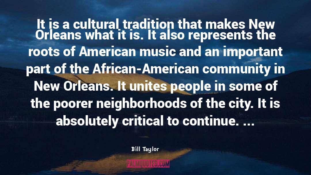 Bill Taylor Quotes: It is a cultural tradition