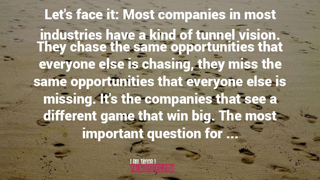 Bill Taylor Quotes: Let's face it: Most companies