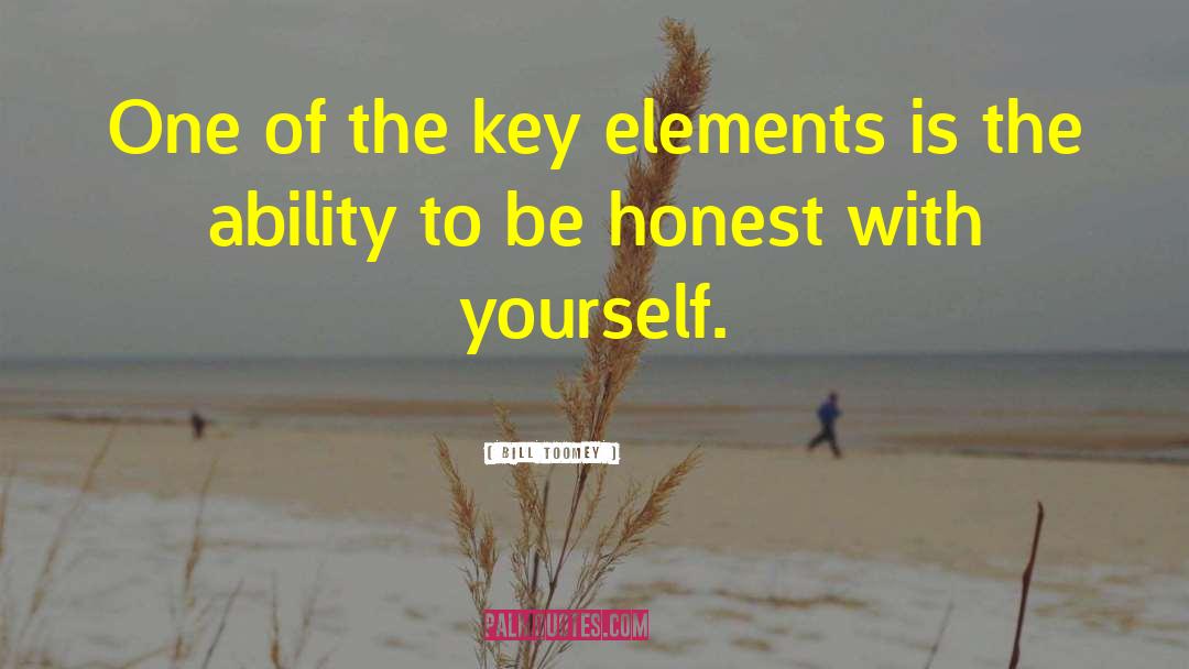Bill Toomey Quotes: One of the key elements