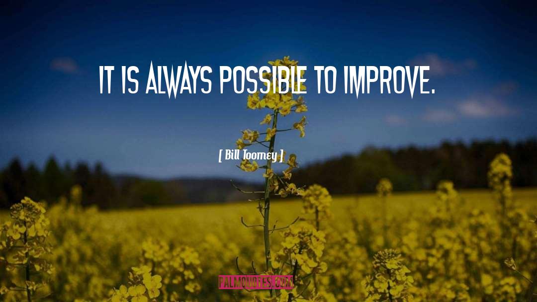 Bill Toomey Quotes: It is always possible to