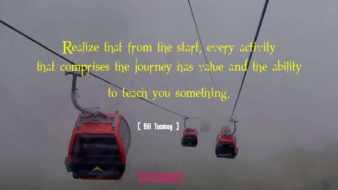 Bill Toomey Quotes: Realize that from the start,