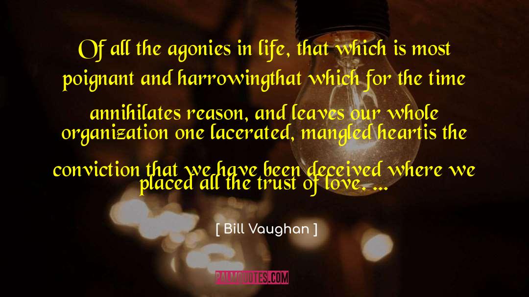 Bill Vaughan Quotes: Of all the agonies in