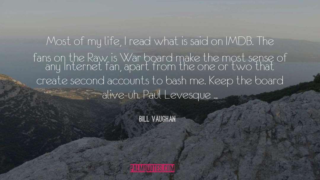 Bill Vaughan Quotes: Most of my life, I