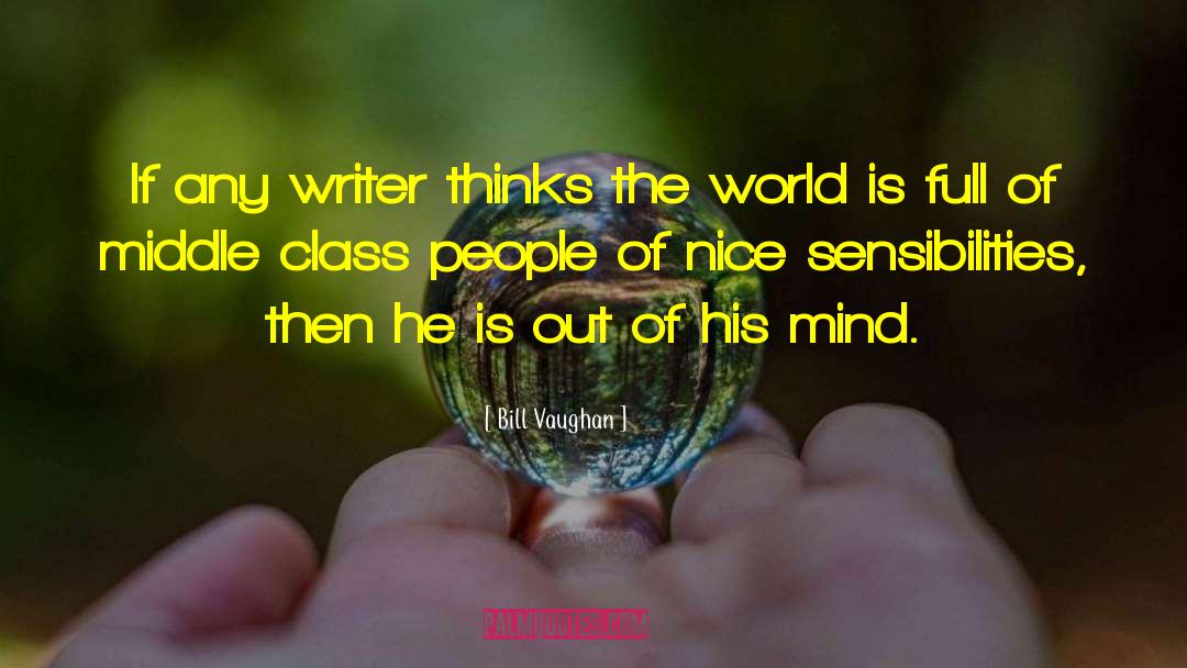 Bill Vaughan Quotes: If any writer thinks the