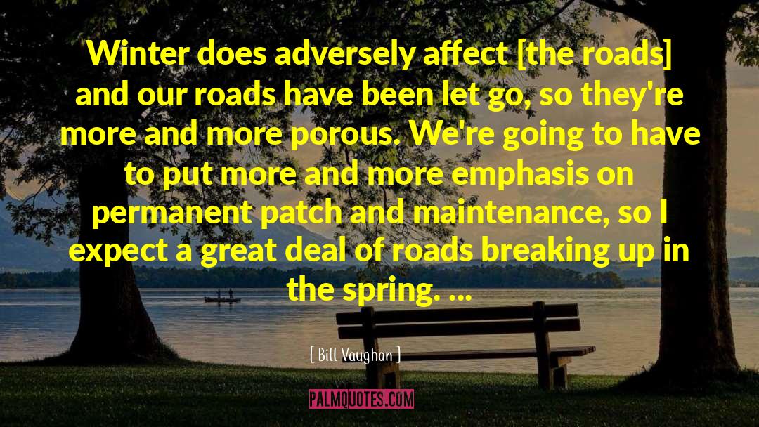 Bill Vaughan Quotes: Winter does adversely affect [the