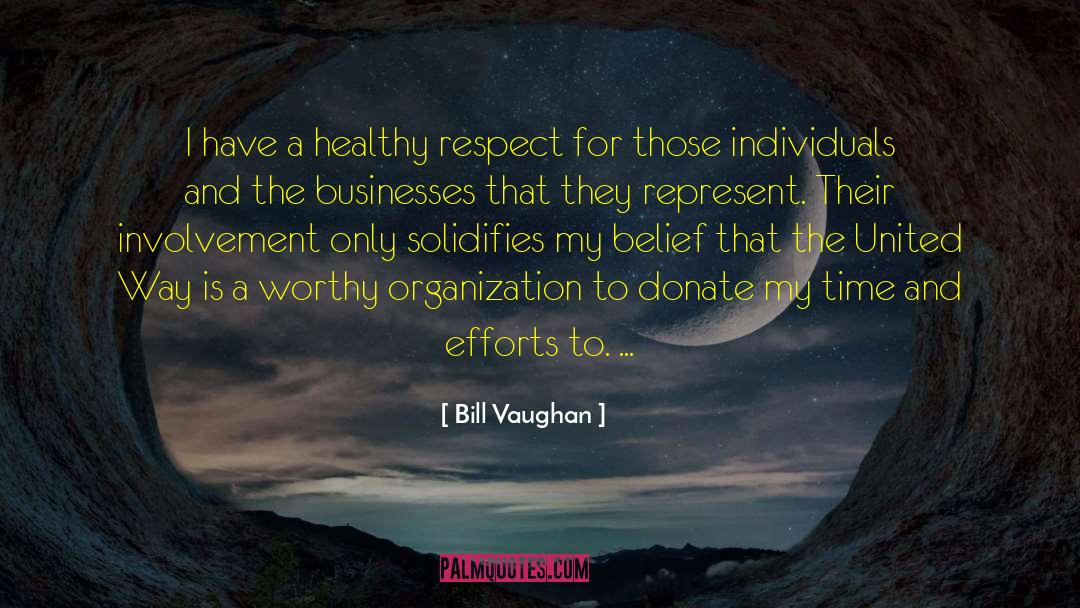 Bill Vaughan Quotes: I have a healthy respect