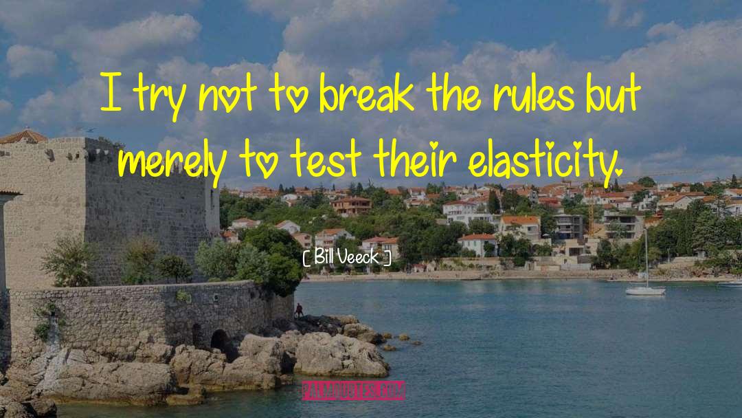 Bill Veeck Quotes: I try not to break