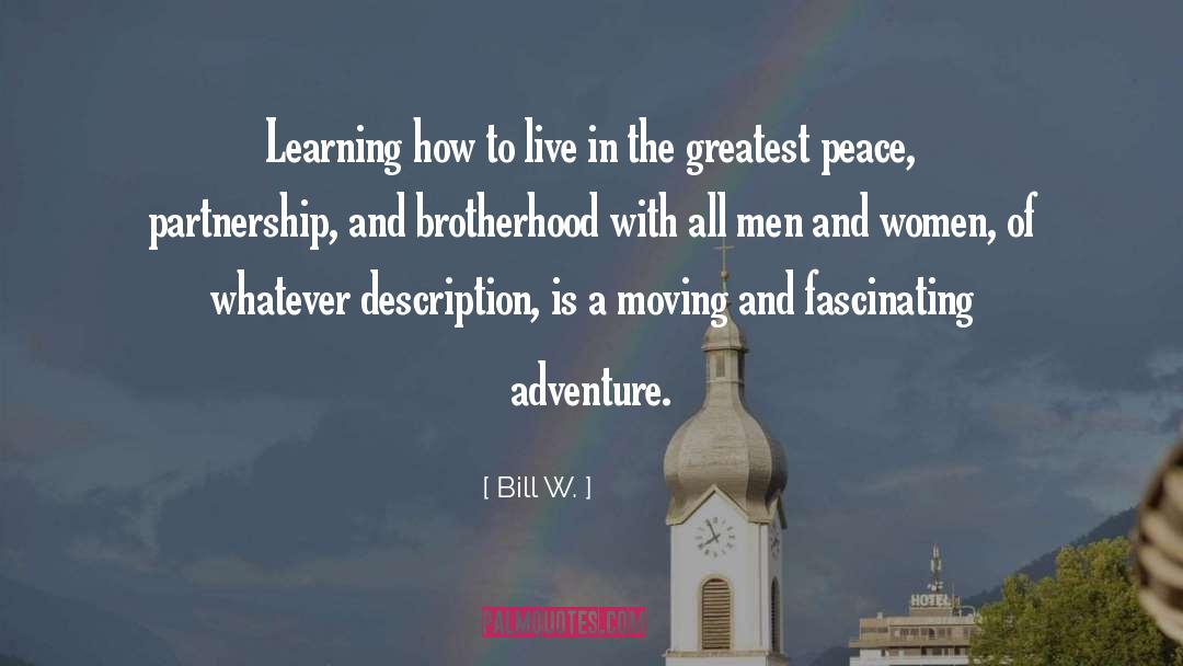 Bill W. Quotes: Learning how to live in