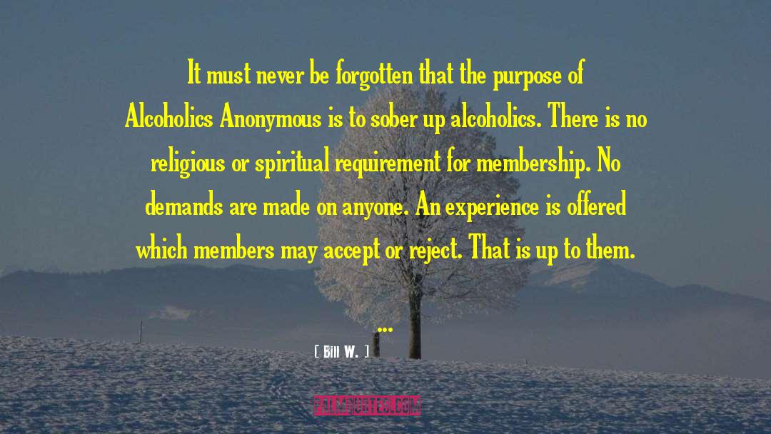 Bill W. Quotes: It must never be forgotten