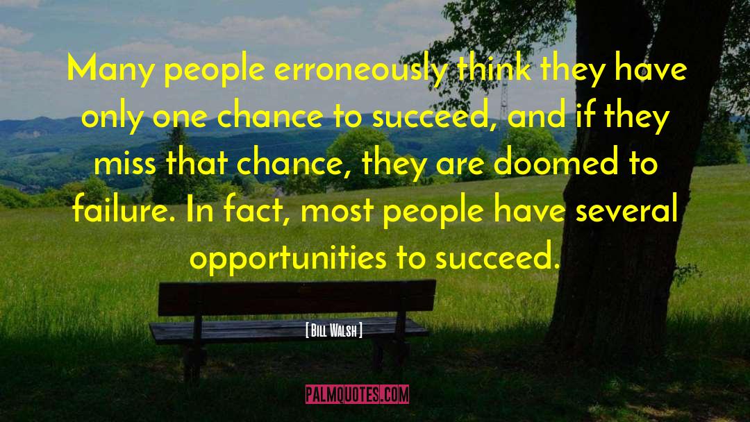Bill Walsh Quotes: Many people erroneously think they
