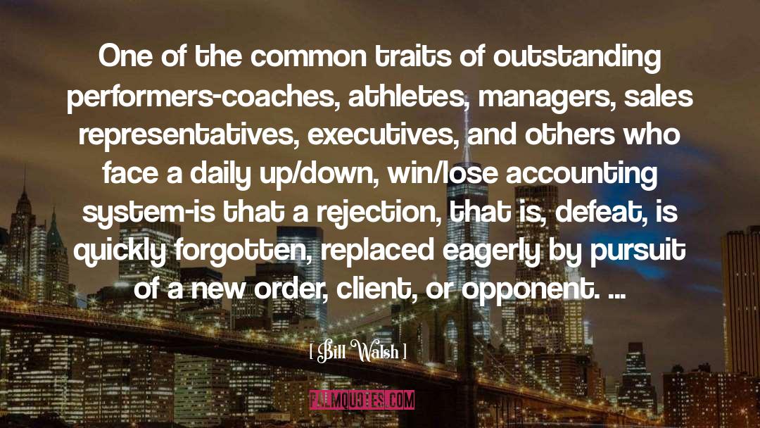 Bill Walsh Quotes: One of the common traits