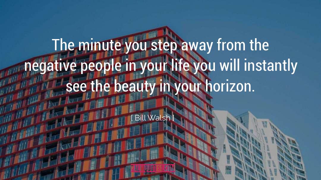 Bill Walsh Quotes: The minute you step away