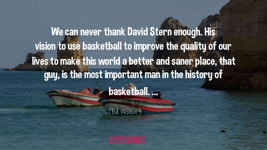 Bill Walton Quotes: We can never thank David