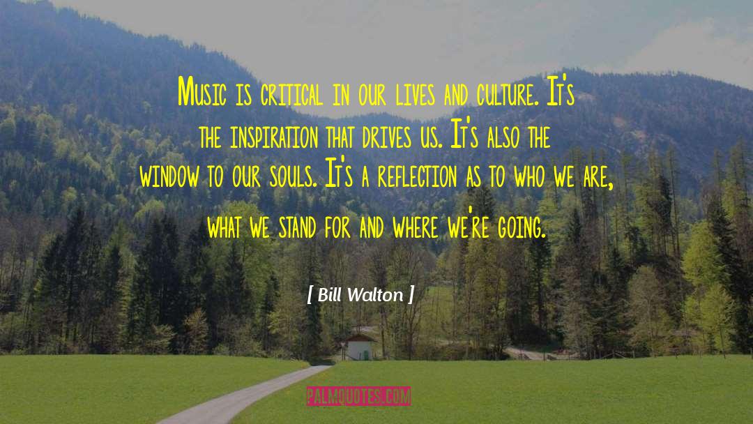 Bill Walton Quotes: Music is critical in our