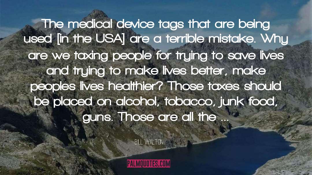 Bill Walton Quotes: The medical device tags that