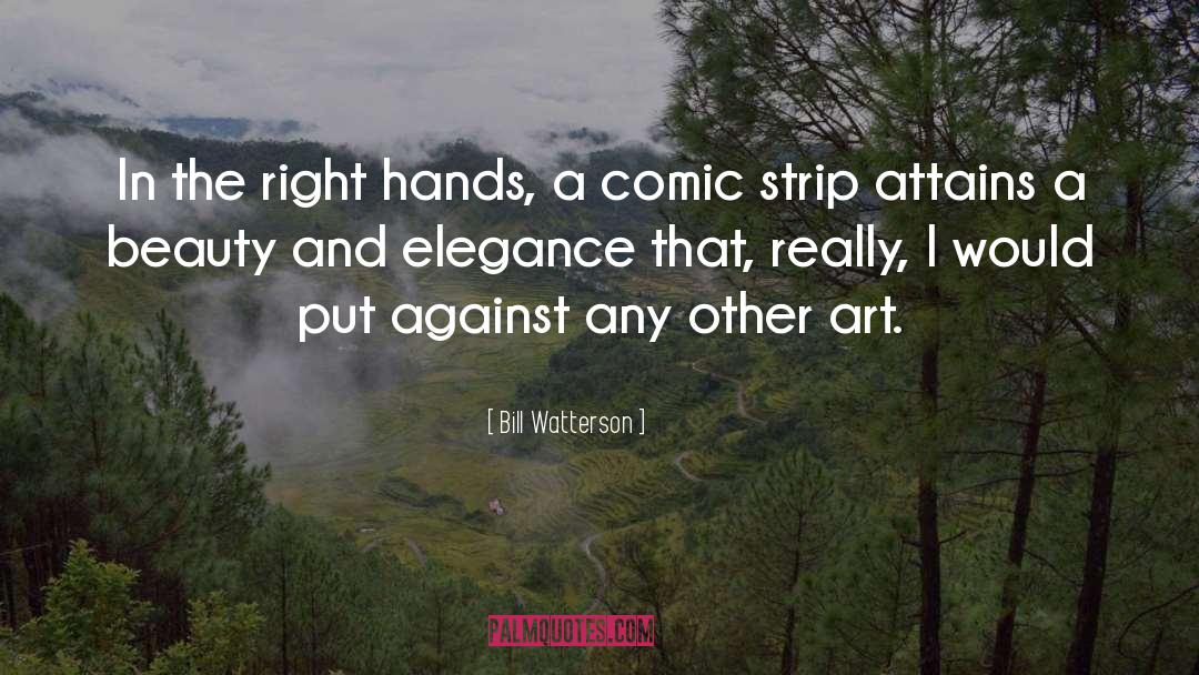 Bill Watterson Quotes: In the right hands, a