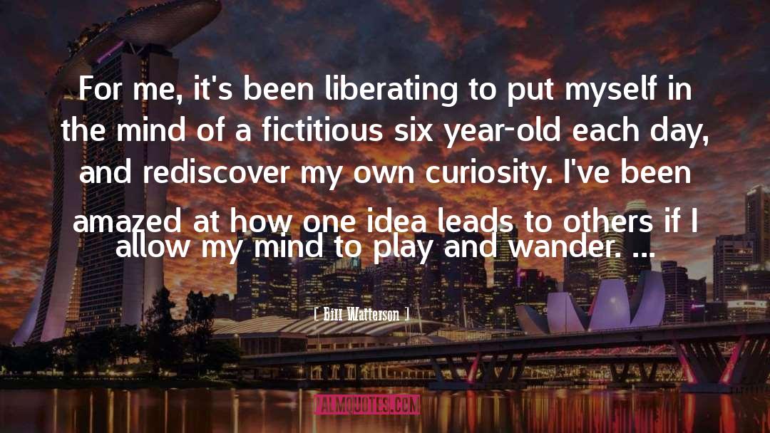 Bill Watterson Quotes: For me, it's been liberating