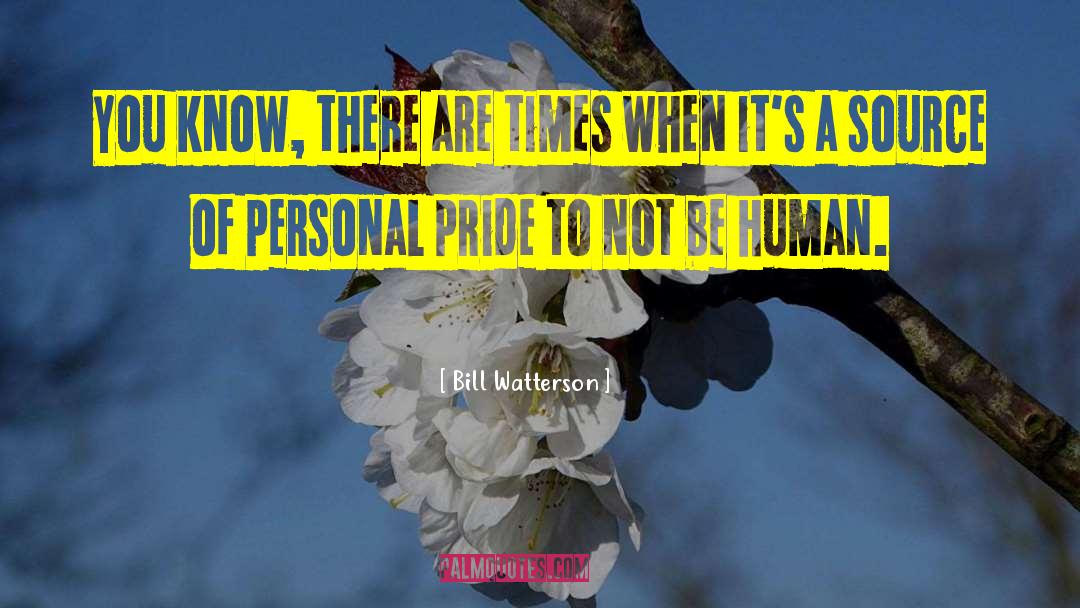 Bill Watterson Quotes: You know, there are times