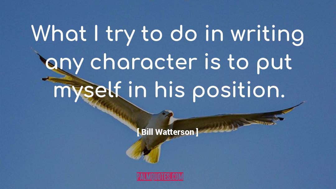Bill Watterson Quotes: What I try to do