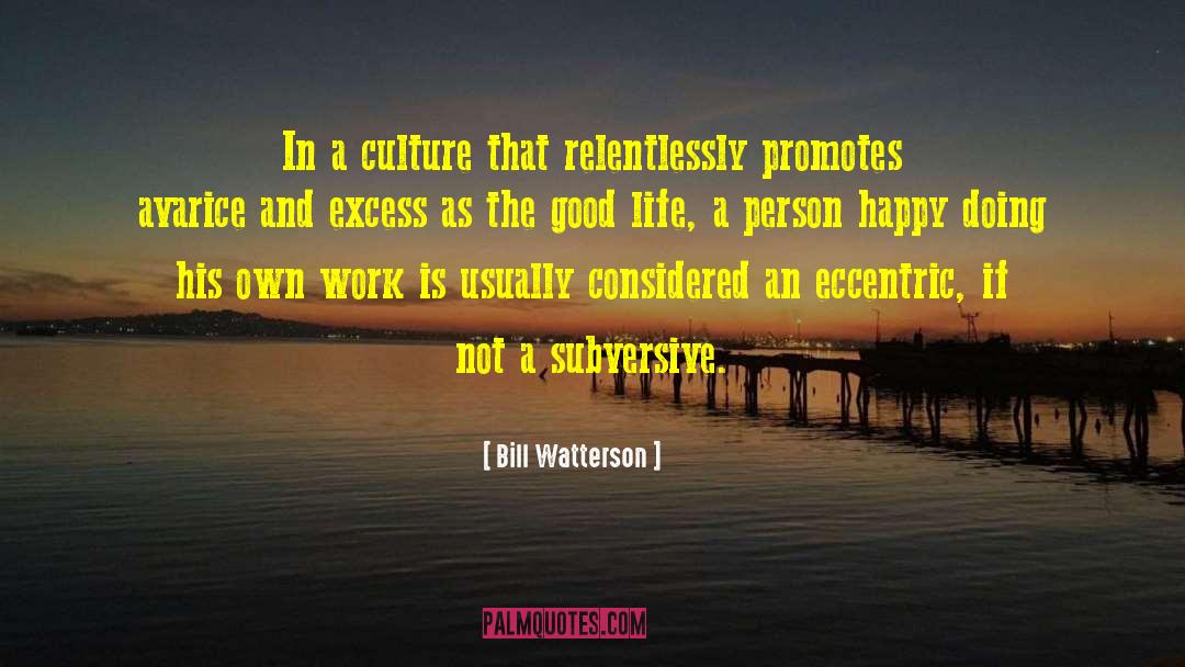 Bill Watterson Quotes: In a culture that relentlessly